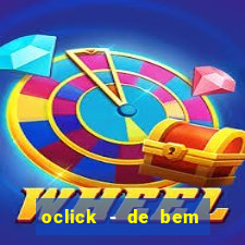 oclick - de bem com a vida resultado do jogo do bicho