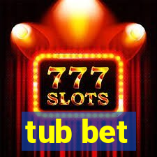 tub bet