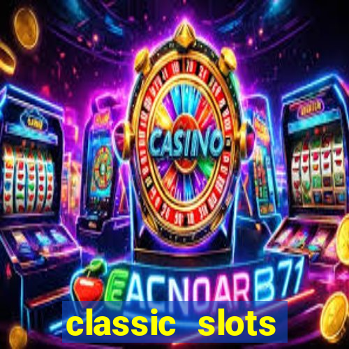 classic slots casino 7a8v