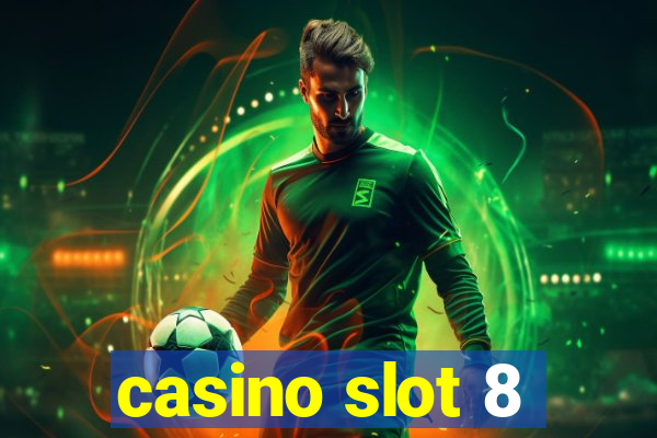 casino slot 8