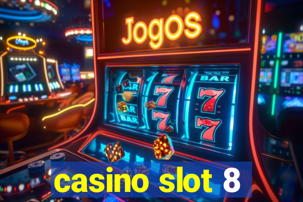 casino slot 8