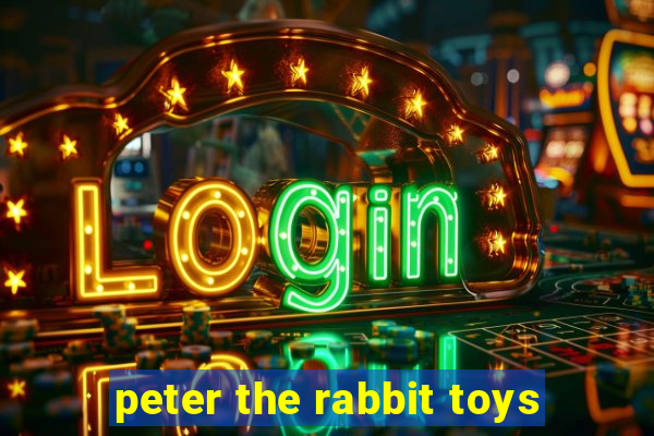 peter the rabbit toys