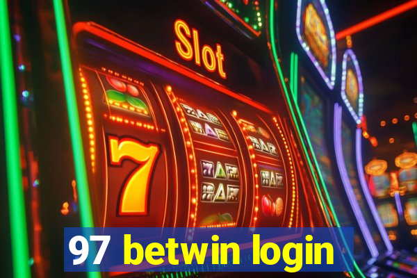 97 betwin login