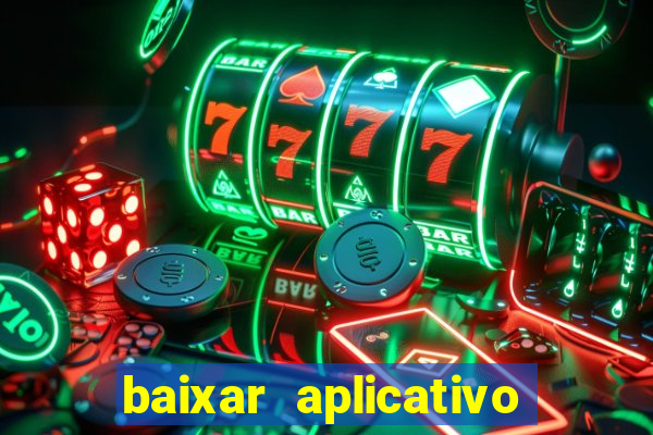 baixar aplicativo de aposta