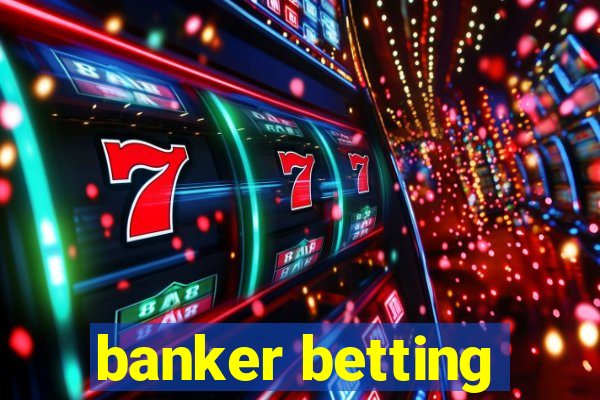 banker betting