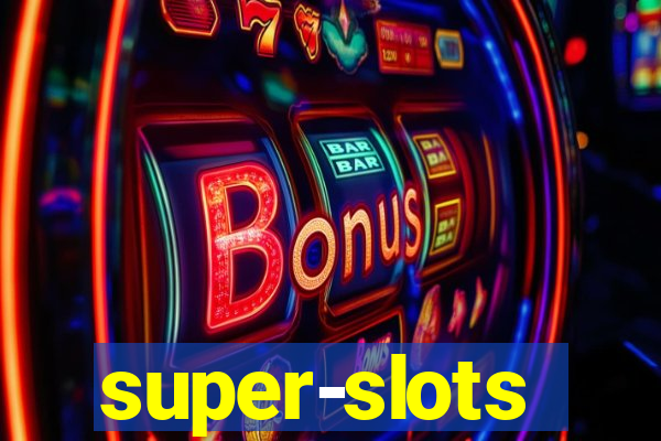 super-slots