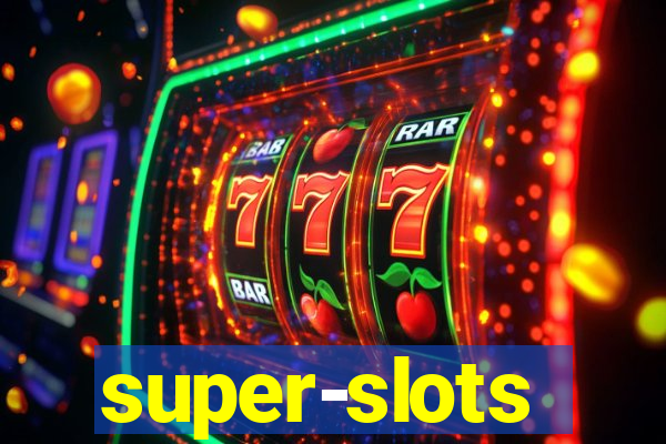 super-slots