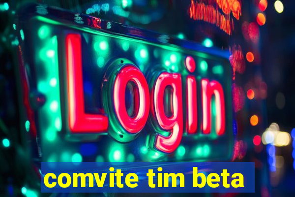 comvite tim beta