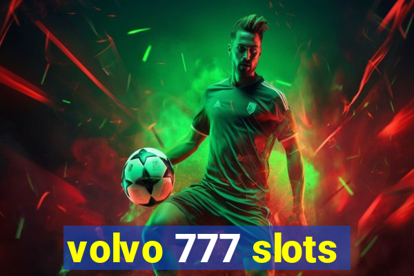 volvo 777 slots