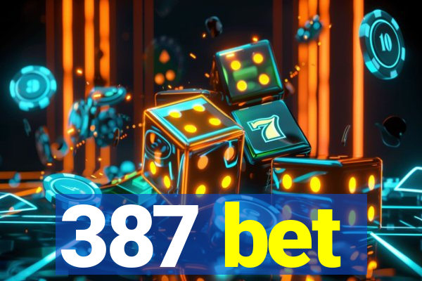 387 bet