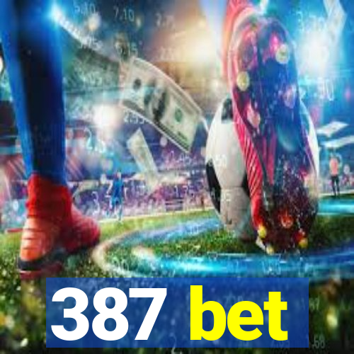 387 bet