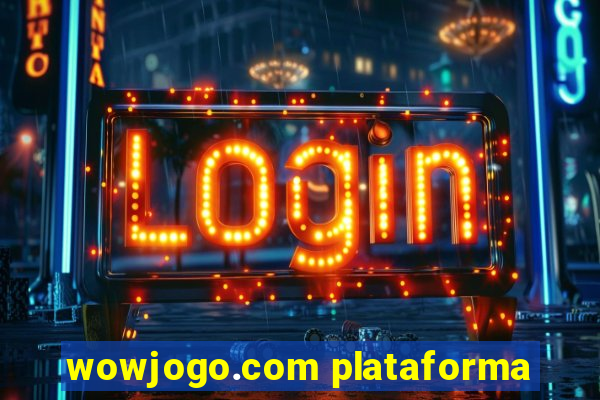 wowjogo.com plataforma