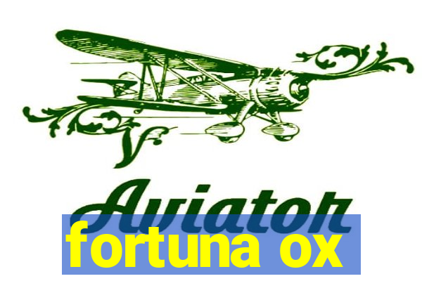 fortuna ox