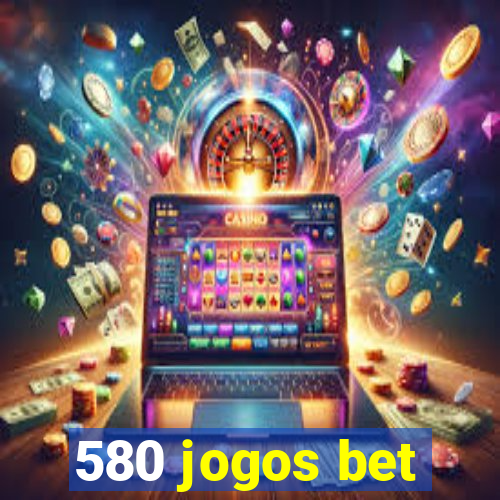 580 jogos bet