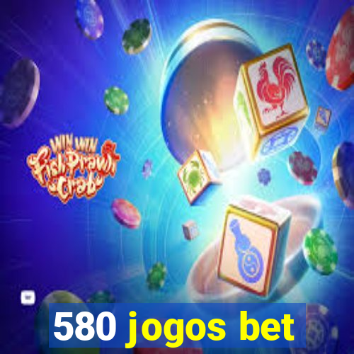 580 jogos bet