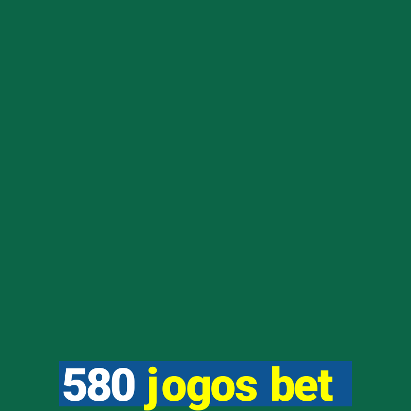 580 jogos bet