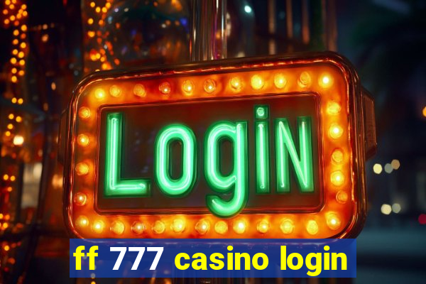 ff 777 casino login