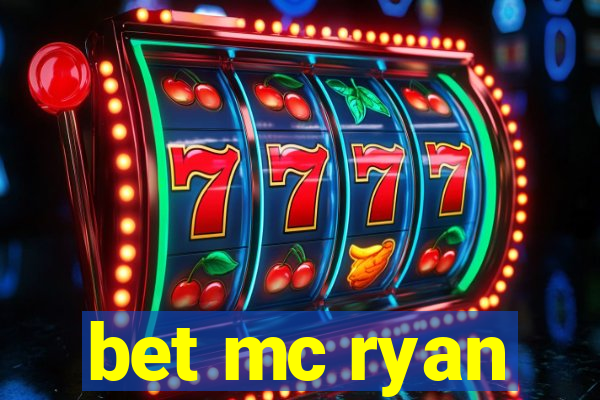 bet mc ryan