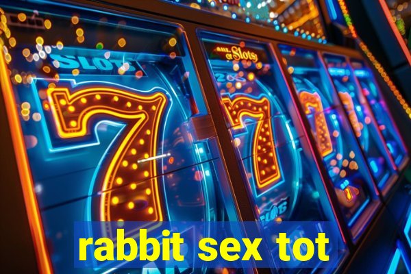 rabbit sex tot