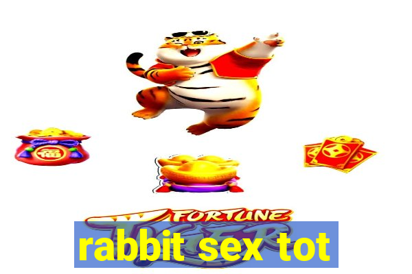 rabbit sex tot