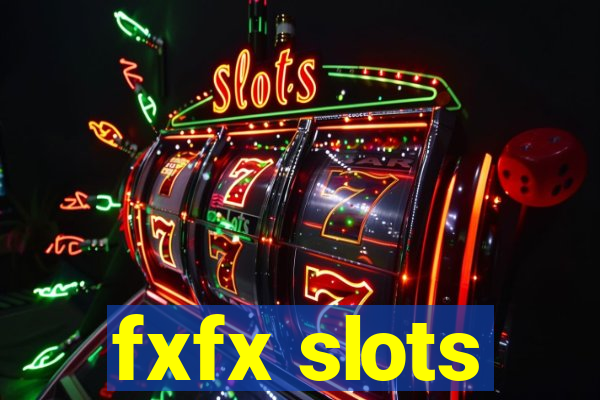 fxfx slots