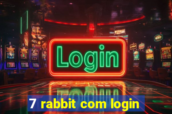 7 rabbit com login