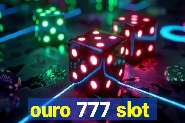 ouro 777 slot