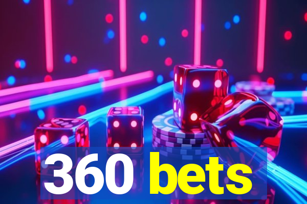 360 bets