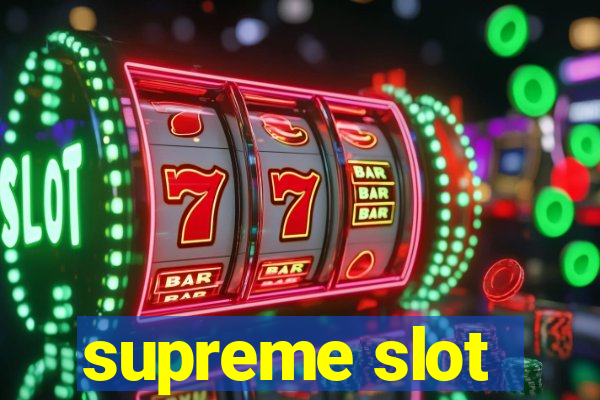 supreme slot