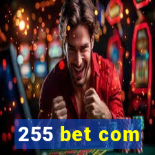 255 bet com