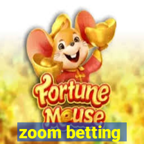 zoom betting