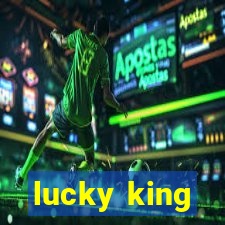 lucky king