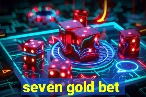 seven gold bet