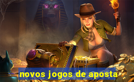 novos jogos de aposta