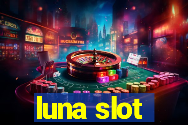 luna slot