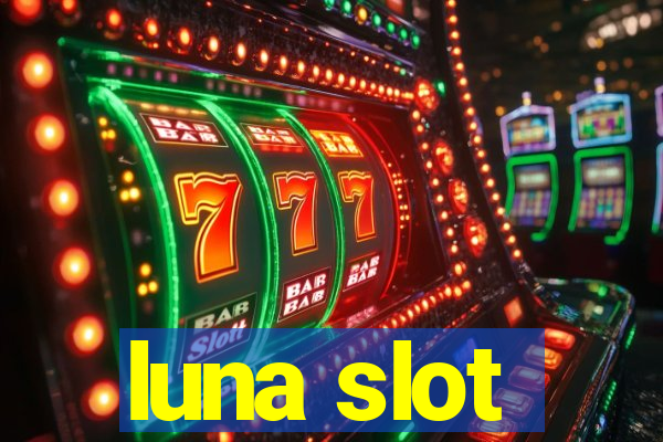 luna slot