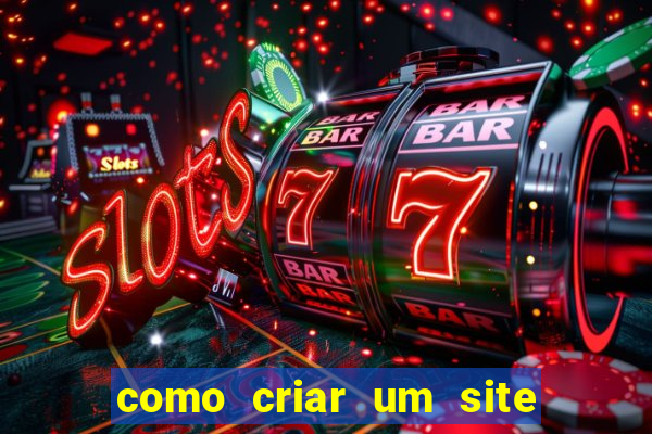 como criar um site de apostas slots