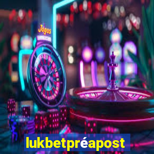 lukbetpréaposta