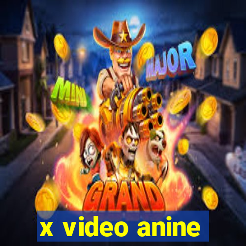 x video anine