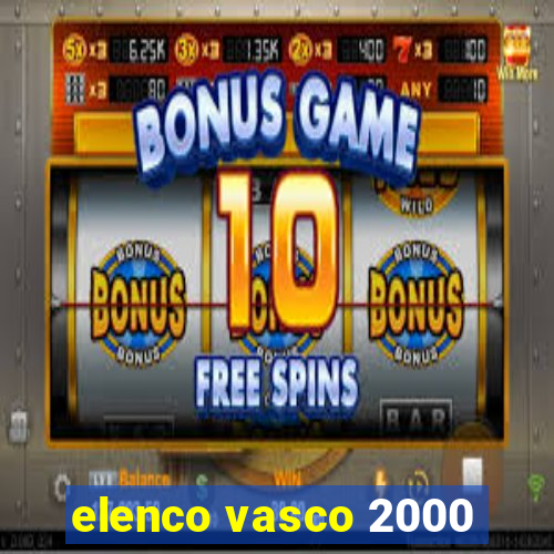 elenco vasco 2000