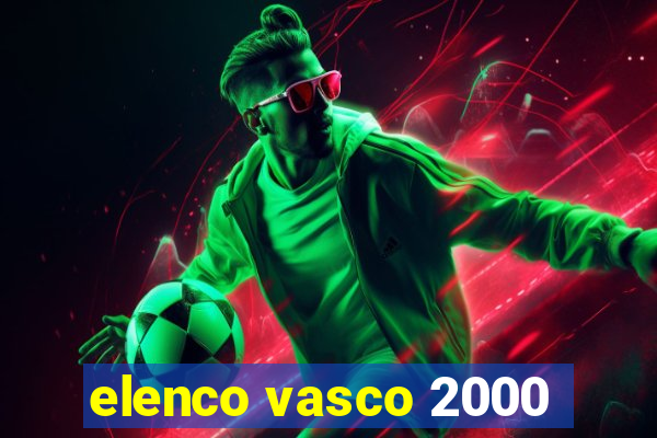 elenco vasco 2000