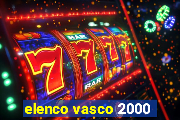 elenco vasco 2000