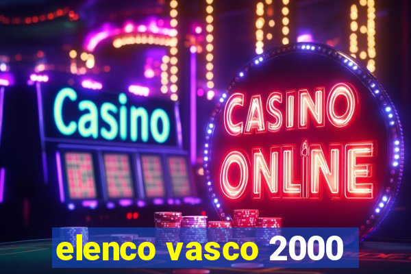 elenco vasco 2000