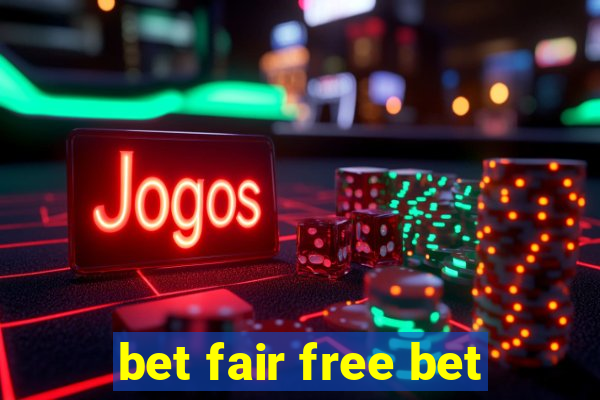 bet fair free bet