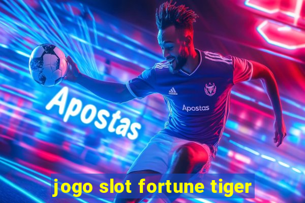 jogo slot fortune tiger