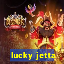 lucky jetta