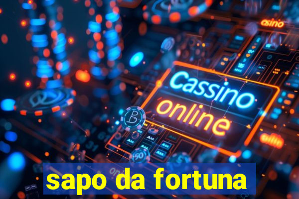 sapo da fortuna