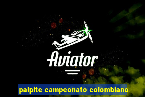 palpite campeonato colombiano