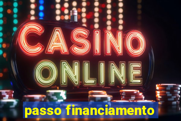 passo financiamento