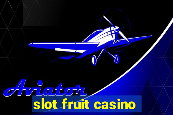 slot fruit casino